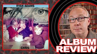 Video thumbnail of "ALBUM REVIIEW: Ryan Adams "Chris" [SURPRISE NEW RELEASE!]"