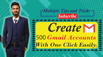 Create 500 Gmail Accounts With One Click Easily.