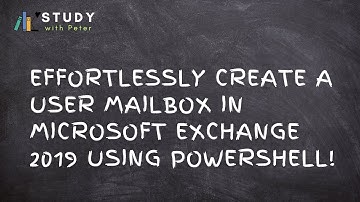 Effortlessly Create a User Mailbox in Microsoft Exchange 2019 using PowerShell | #studywithpeter