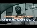 Byron Juane Ft Dee Gatti Obsessed Fantasy Mix Byronjuane Deegatti Yesbeki Jermjuice R B mp3