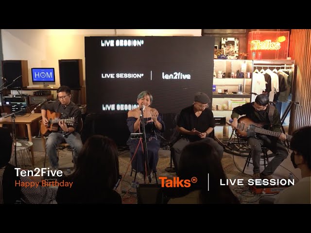 Talks | Live Session Ten2Five - Happy Birthday class=