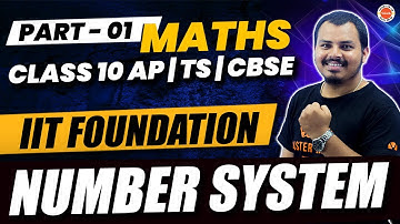 IIT Foundation | Number System - Part 01 | Class 10  | AP | TS | CBSE | Devilal SIR | NIT SURAT