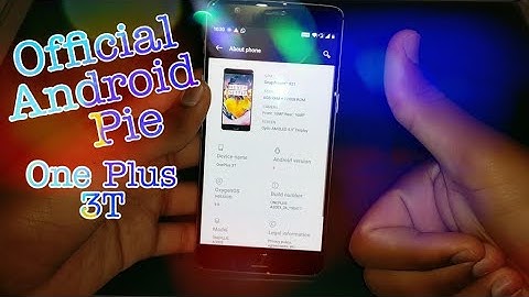 # How to get Official Android pie on One Plus 3/3T