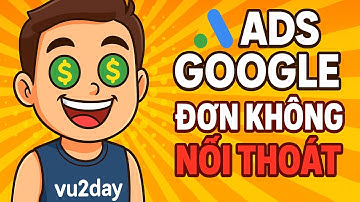 Quảng Cáo Google Ads 2025 Ra Đơn Không Lối Thoát