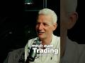 Das hat mich zum Trading gebracht