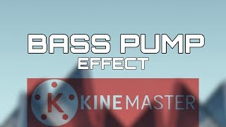 Simple BASS pump effect | Kinemaster tutorial