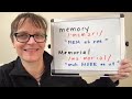 How to Pronounce Memory and Memorial