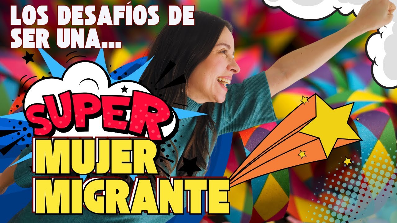 💜 Ser Mujer Migrante: Desafíos y PODER en un Mundo Nuevo 💜