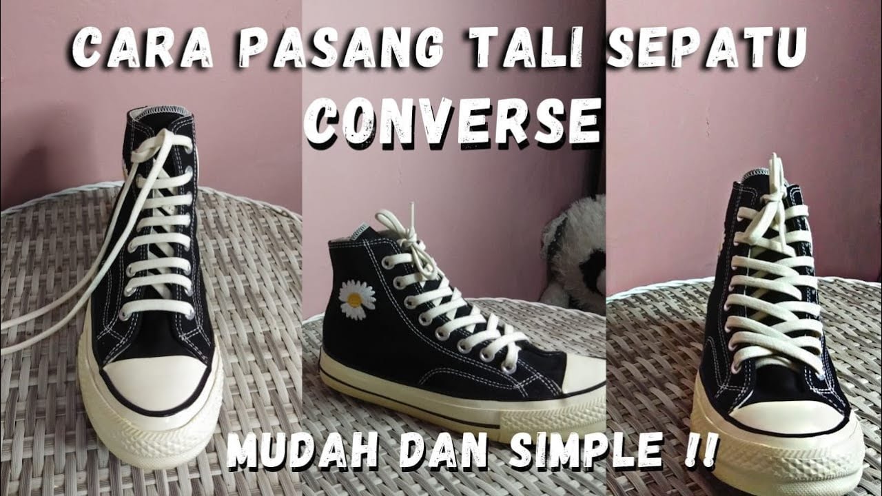 CARA PASANG TALI SEPATU CONVERSE MUDAH DAN SIMPLE 