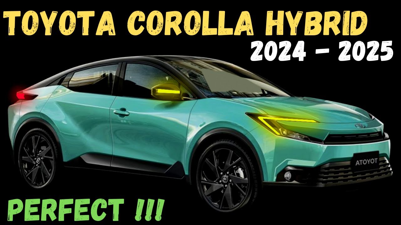 20242025 Toyota Corolla Hybrid First Look Review Release And