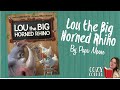 Lou the big horned rhino by papa moose i my cozy corner storytime read aloud