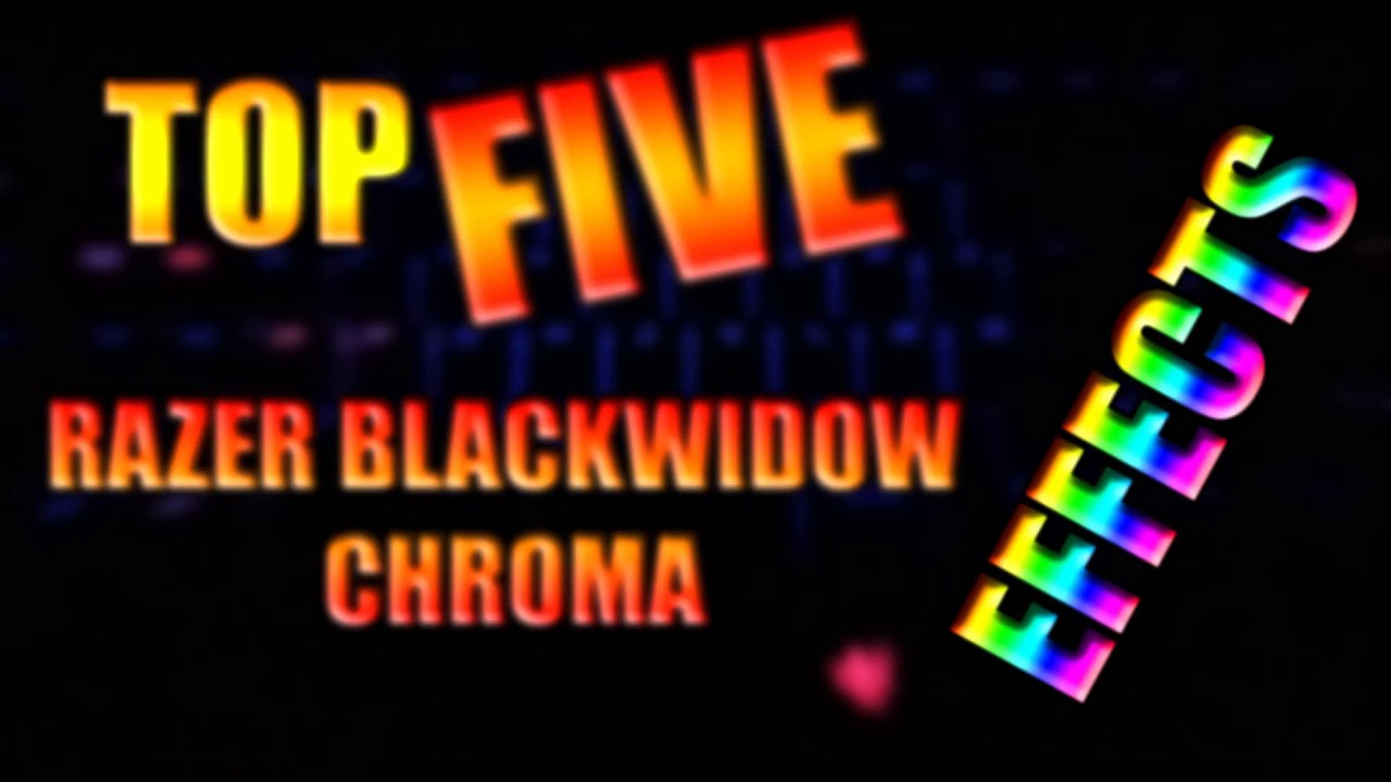 effects for razer blackwidow chroma effects for razer blackwidow chroma