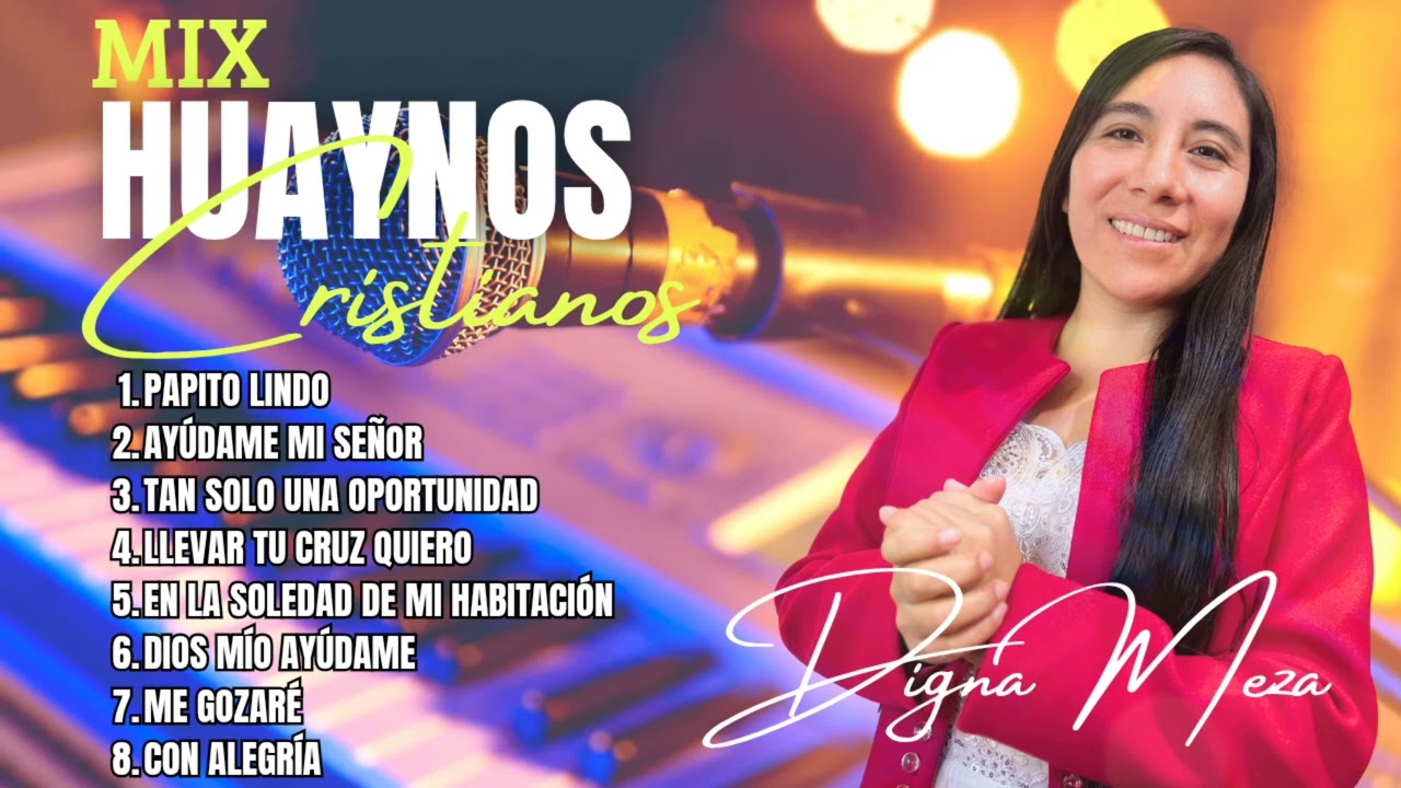 MIX HUAYNOS CRISTIANOS - Digna Meza