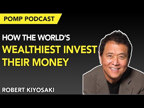 Pomp Podcast #261: Robert Kiyosaki on How The World’s Wealthiest Invest Their Money