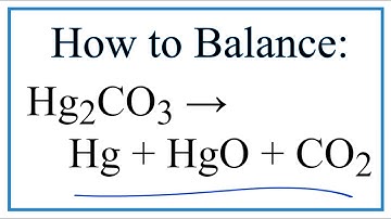 How to Balance Hg2CO3 = Hg + HgO + CO2 (and Type of Reaction)
