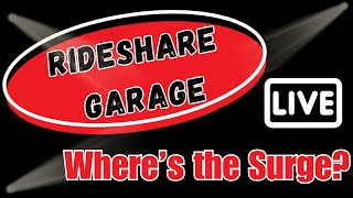 Rideshare Garage LIVE | Where&#39;s the Surge