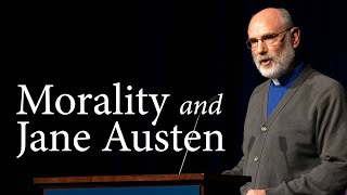 Morality and Jane Austen | Peter J. Leithart