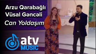 Arzu Qarabağlı həyat yoldaşı Vüsal Gəncəli - Can Yoldaşım  (Günün Sədası) Resimi