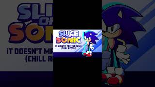 It Doesn't Matter (Chill Remix) | Slice of Sonic OST |
