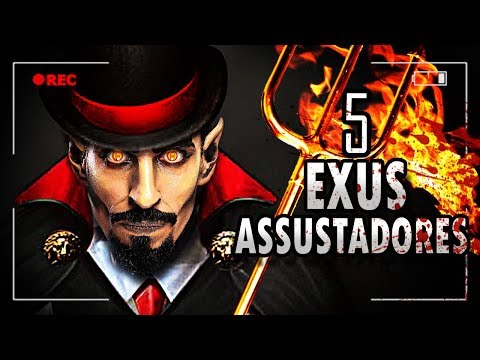 OS 5 EXUS + ASSUSTADORES!!!