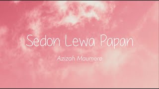 Azizah Maumere - Sedon Lewa Papan (Lirik)