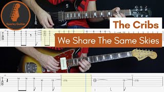 We Share The Same Skies - The Cribs (Guitar Cover &amp; Tab)