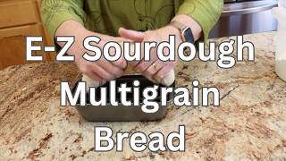 E-Z Sourdough Multigrain Bread My New Multigrain Bread Flour Blend Is Here