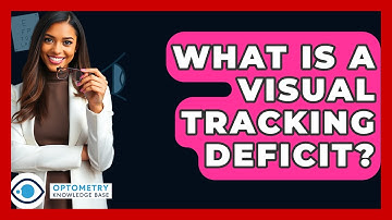 What Is A Visual Tracking Deficit? - Optometry Knowledge Base