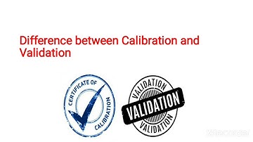Difference between Calibration and Validation
