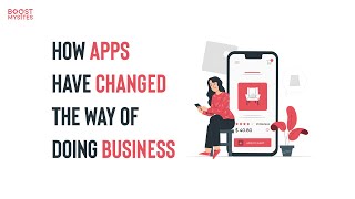How Mobile Apps have changed the way of doing Business | Boostmysites