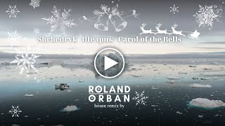 Shchedryk Щедрик Carol of the Bells 2023 (Roland Orban House Remix)[Official video] #щедрик