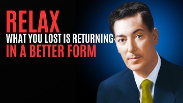 Relax — What You Lost Is Returning In A Better Form | Neville Goddard