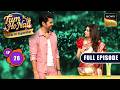 Episode 28 | One Stage, Many Dreams | Tum Ho Naa-Ghar Ki Superstar | Full Episode | 4 Jun 2026