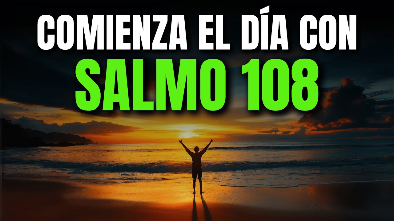 ORACIÓN DE LA MAÑANA CON SALMO 108 | PODEROSA ORACIÓN DE ALABANZA Y CONFIANZA EN LA VICTORIA DIVINA
