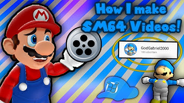 GodGabriel2000 | How I make SM64 Videos (150 Subscribers Special!)