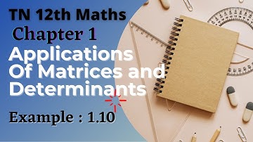 TN Class 12 Maths | Unit 1 Applications of Matrices&Determinants Exe:- 1.1 Example:- 1.10 |KRMaths.