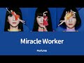 Perfume - Miracle Worker Color Coded Lyrics (JPN/ROM/ENG)