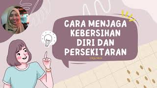 Cara Menjaga Kebersihan Diri dan Persekitaran Cara Menjaga Kebersihan Diri dan Persekitaran