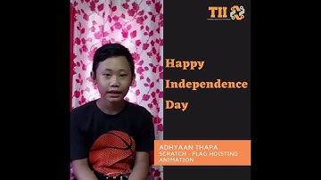 Scratch - Flag Hoisting Animation project made by our student - Independence day special