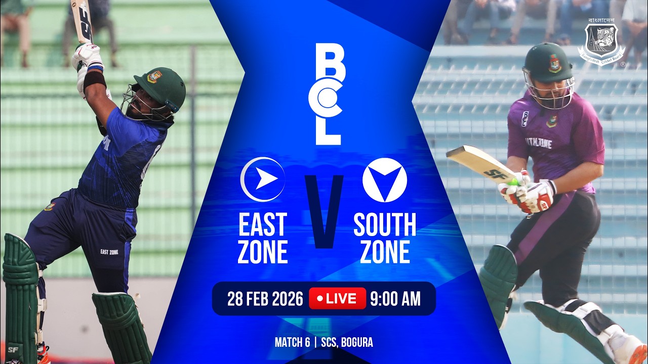 East Zone VS South Zone | Bangladesh Cricket League 2026 (One Day Version) | Match 6 | SCS, Bogura