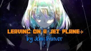 Nightcore - leaving on a jet plane || John Denver || Fatin Majidi cover || Lyrics