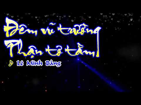 [Karaoke] LK: ĐÊM VŨ TRƯỜNG & PHẬN TƠ TẰM - Lê Minh Bằng (Song ca)