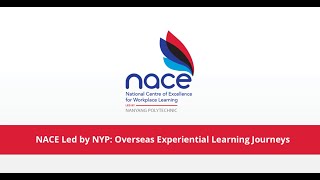 Discover Workplace Learning Through NACE Led by NYP’s Overseas Experiential Learning Trips!