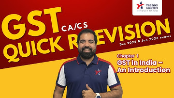 GST Revise With Me | Quick Revision | CA CS |Chapter 1 GST In India an introduction | Yeshas Academy
