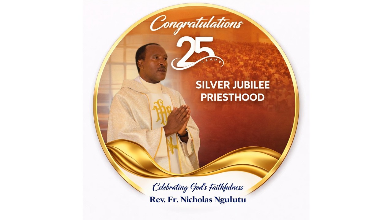 SILVER JUBILEE CELEBRATIONS OF REV. FR. NICHOLAS NGULUTU | MUTANDA, KITUI DIOCESE - PART 2 | 7/02/26