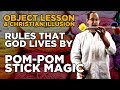 Rules That God Lives By | Pom Pom Stick