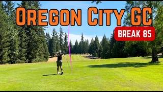 What 13 Handicap Golf Looks Like | Oregon City GC 18 Holes Shot by Shot