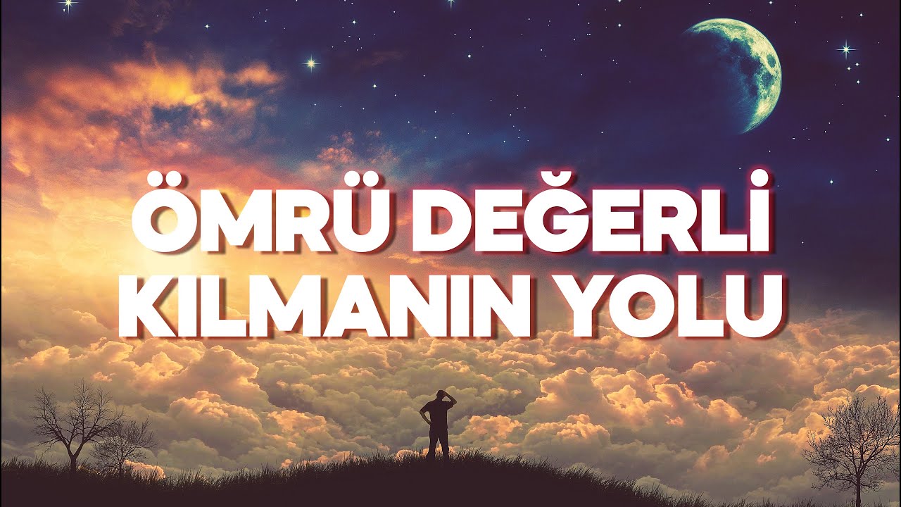 Ömrü Değerli Kılmanın Yolu - Risale-i Nur Sohbeti