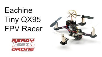 Drone Review - FPV Racer Eachine Tiny QX95