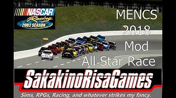 NASCAR Racing 2003 Season: MENCS 2018 Mod - All Star Race (TV Presentation Format)